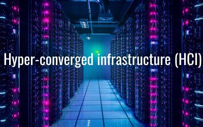 What is Hyper converged infrastructure solutions (HCI) and Top 10 HCI solutions in the market